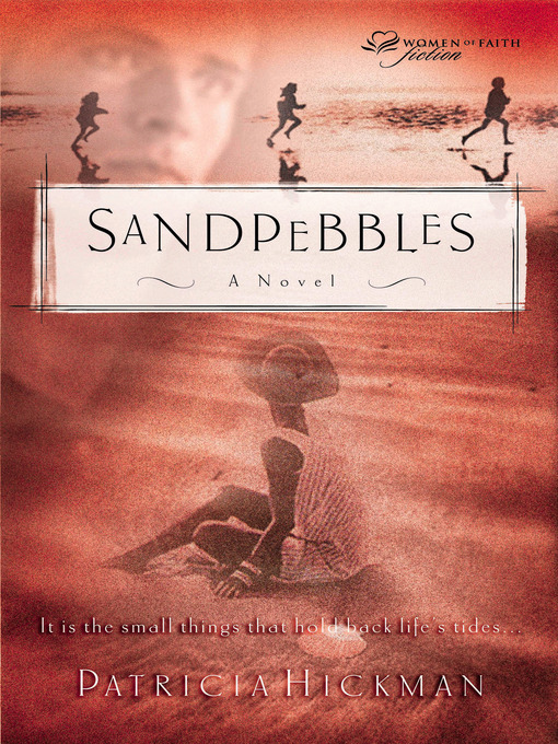 Title details for Sandpebbles by Patricia Hickman - Available